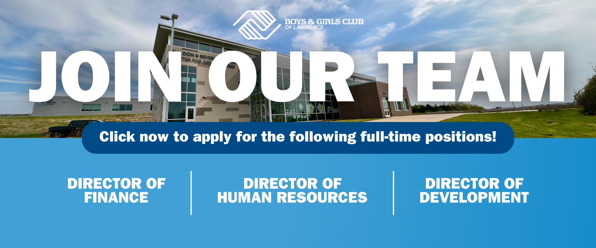 Now hiring at Boys & Girls Club of Lawrence, Kansas for Director of Finance, Director of Human Resources, Director of Development